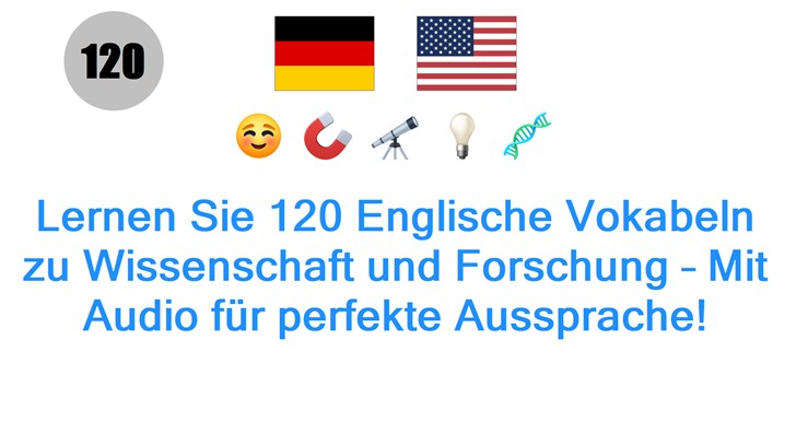 Lernen Sie 120 Englische Vokabeln zu Wissenschaft und Forschung – Mit Audio für perfekte Aussprache!